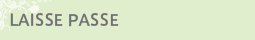LAISSE PASSE