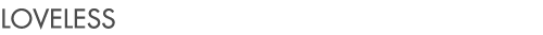 LOVELESS