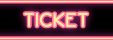 TICKET