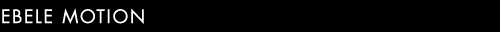 EBELE MOTION