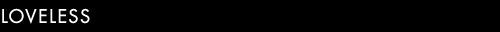 LOVELESS