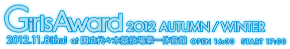 GirlsAward JAPAN 2012 AUTUMN/WINTER