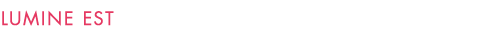 LUMINE EST