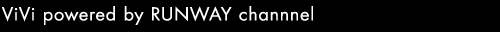 ViVi powered by RUNWAT channnel