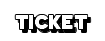 TICKET