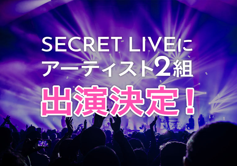SECRET LIVE