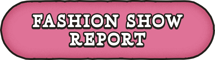 FASHIONSHOW REPORT